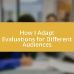 How I Adapt Evaluations for Different Audiences