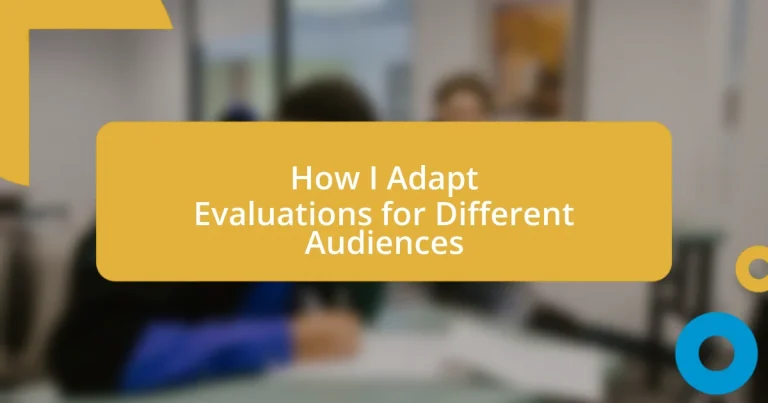 How I Adapt Evaluations for Different Audiences