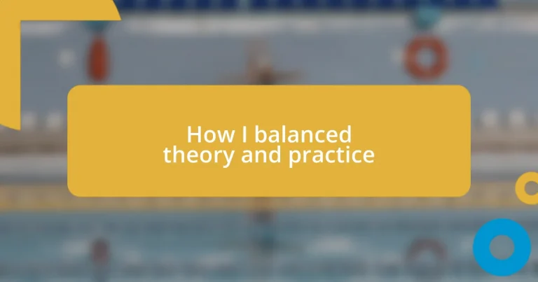 How I balanced theory and practice