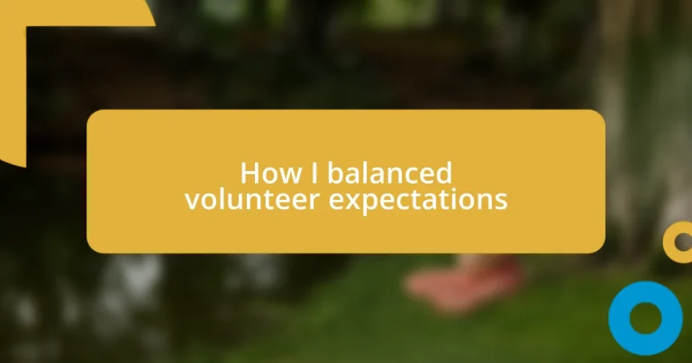 How I balanced volunteer expectations