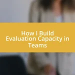 How I Build Evaluation Capacity in Teams