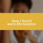 How I found work-life balance