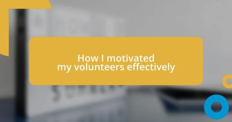 How I motivated my volunteers effectively