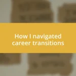 How I navigated career transitions