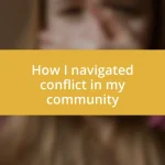 How I navigated conflict in my community