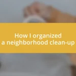 How I organized a neighborhood clean-up