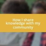 How I share knowledge with my community