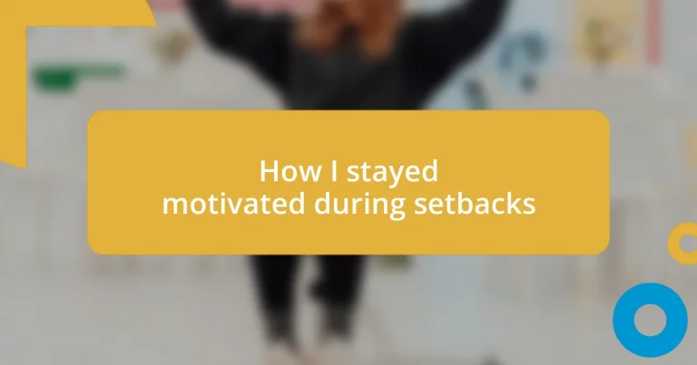 How I stayed motivated during setbacks