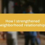 How I strengthened neighborhood relationships