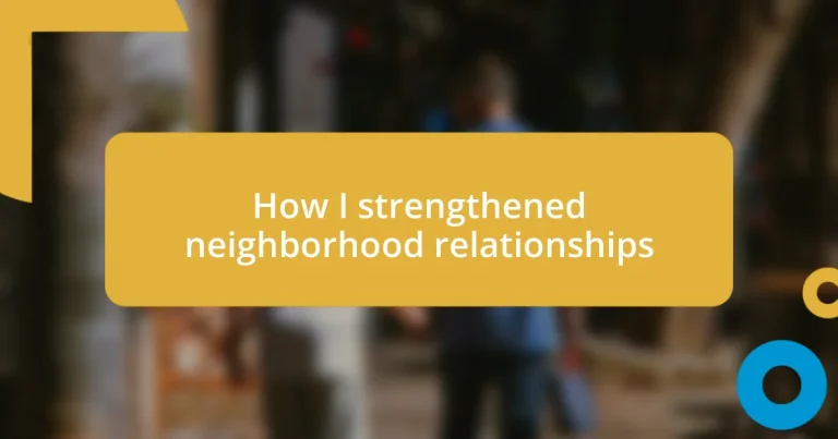 How I strengthened neighborhood relationships