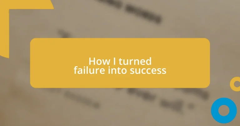 How I turned failure into success