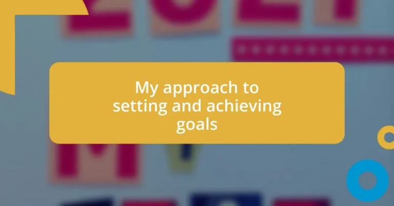 My approach to setting and achieving goals