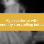 My experience with community storytelling initiatives