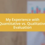 My Experience with Quantitative vs. Qualitative Evaluation