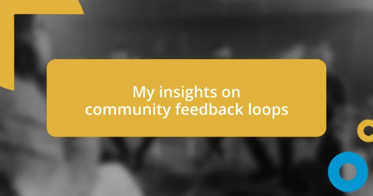 My insights on community feedback loops