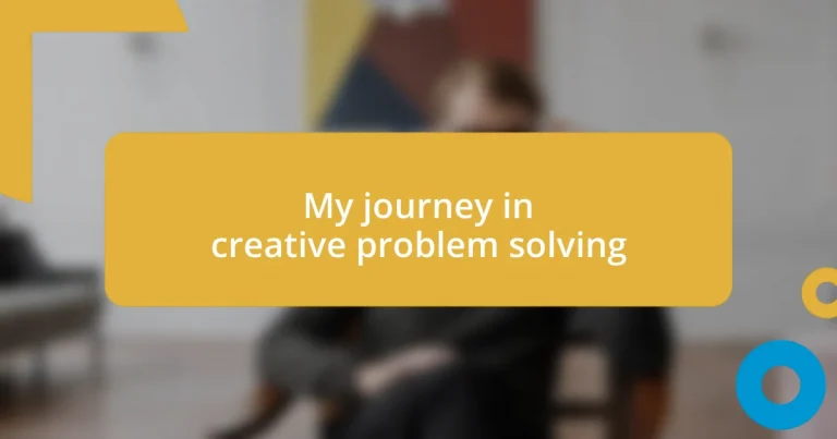 My journey in creative problem solving