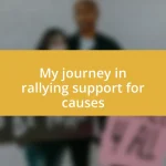 My journey in rallying support for causes