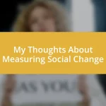 My Thoughts About Measuring Social Change