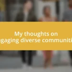 My thoughts on engaging diverse communities