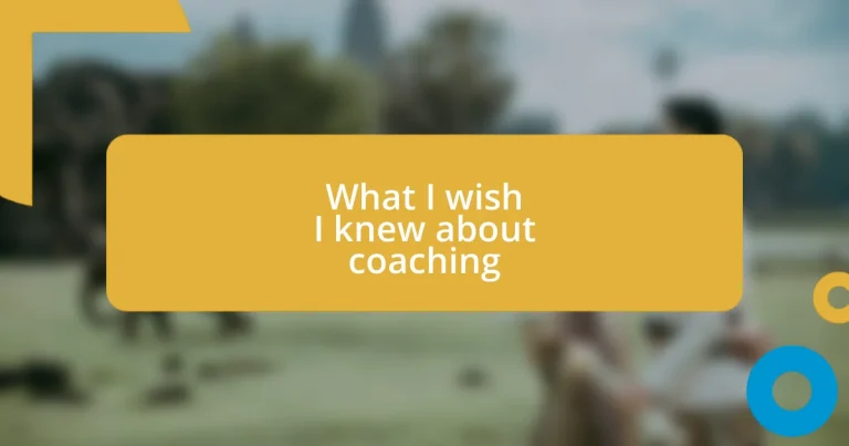 What I wish I knew about coaching