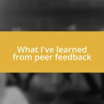 What I’ve learned from peer feedback