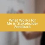 What Works for Me in Stakeholder Feedback