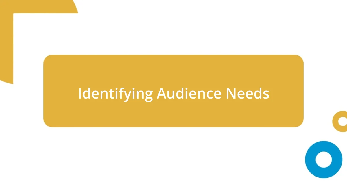 Identifying Audience Needs