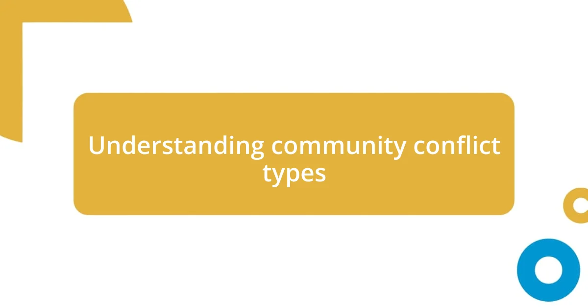 Understanding community conflict types