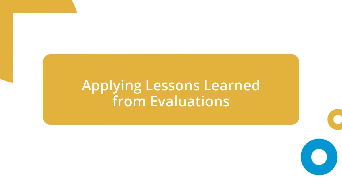 Applying Lessons Learned from Evaluations